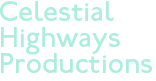 Celestial Highways Productions
